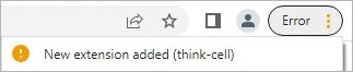 Chrome menu showing Error after think-cell extension has been installed.